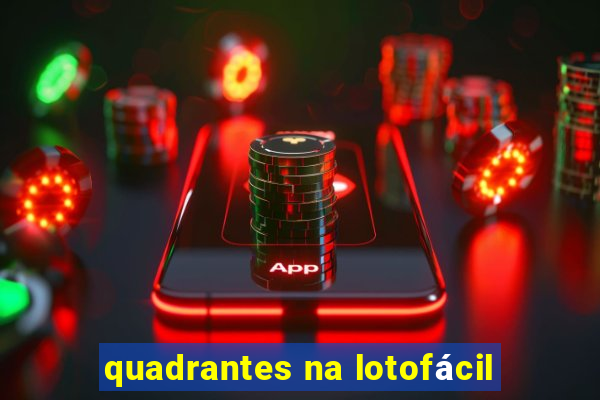 quadrantes na lotofácil